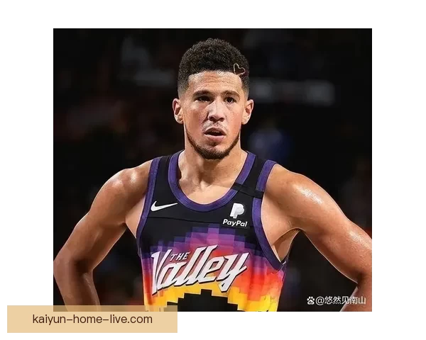 布克重回状态助球队冲刺赛季关键阶段